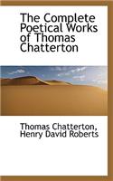 The Complete Poetical Works of Thomas Chatterton, Volume II