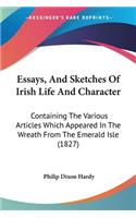 Essays, And Sketches Of Irish Life And Character