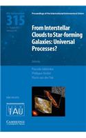From Interstellar Clouds to Star-forming Galaxies (IAU S315)