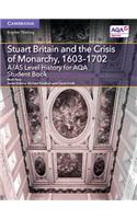 A/AS Level History for AQA Stuart Britain and the Crisis of Monarchy, 1603–1702 Student Book