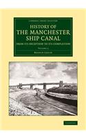 History of the Manchester Ship Canal from its Inception to its Completion