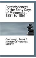 Reminiscences of the Early Days of Minnesota, 1851 to 1861