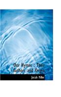 Our Hymns: Their Authors and Origin