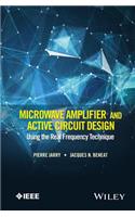 Microwave Amplifier and Active Circuit Design Using the Real Frequency Technique