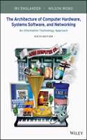 Architecture of Computer Hardware, Systems Software, and Networking: An Information Technology Approach