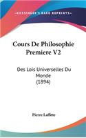 Cours De Philosophie Premiere V2: Des Lois Universelles Du Monde (1894)