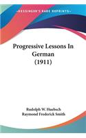 Progressive Lessons In German (1911)
