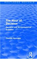 Routledge Revivals: The Hour of Decision (1934): Germany and World-Historical Evolution