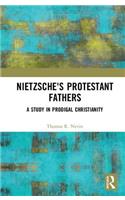 Nietzsche's Protestant Fathers