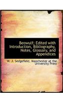 Beowulf; Edited with Introduction, Bibliography, Notes, Glossary, and Appendices