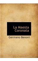 La Maesta Coronata