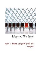 Lafayette, We Come