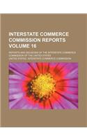 Interstate Commerce Commission Reports Volume 16; Reports and Decisions of the Interstate Commerce Commission of the United States: (English)