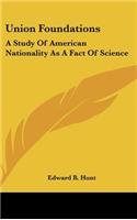 Union Foundations: A Study of American Nationality as a Fact of Science