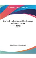 Sur Le Developpement Des Organes Genito Urinaires (1876)