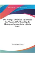 Der Bedingte Erbverzicht Des Prinzen Von Wales Auf Die Thronfolge Im Herzogtum Sachsen-Koburg-Gotha (1903)