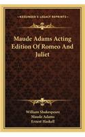 Maude Adams Acting Edition Of Romeo And Juliet