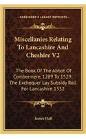 Miscellanies Relating To Lancashire And Cheshire V2: The Book Of The Abbot Of Combermere, 1289 To 1529; The Exchequer Lay Subsidy Roll For Lancashire 1332(English)