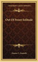 Out of Sweet Solitude