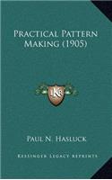 Practical Pattern Making (1905)