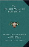 The Job, the Man, the Boss (1914)