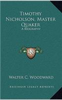 Timothy Nicholson, Master Quaker: A Biography