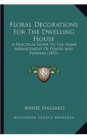 Floral Decorations for the Dwelling House