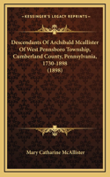 Descendants of Archibald McAllister of West Pennsboro Township, Cumberland County, Pennsylvania, 1730-1898 (1898)