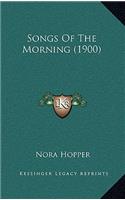 Songs of the Morning (1900)