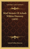 Brief Memoir Of Achsah Wilkins Disosway (1839)