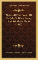 Notices Of The Family Of Uvedale Of Titsey, Surrey, And Wickham, Hants (1865)