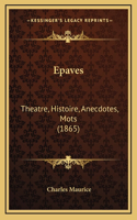 Epaves: Theatre, Histoire, Anecdotes, Mots (1865)