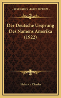 Der Deutsche Ursprung Des Namens Amerika (1922)