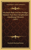 Buch Hiob Und Der Prediger Salomo's Nach Ihrer Strophischen Anordnung Bersetzt (1831)