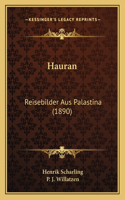 Hauran: Reisebilder Aus Palastina (1890)(German)