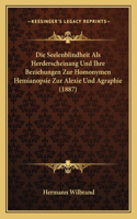 Seelenblindheit Als Herderscheinang Und Ihre Beziehungen Zur Homonymen Hemianopsie Zur Alexie Und Agraphie (1887)