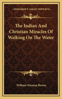 The Indian And Christian Miracles Of Walking On The Water