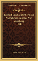 Egenolf Von Staufenberg Ein Nachahmer Konrads Von Wurzburg (1898)