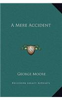 A Mere Accident