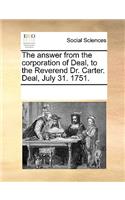 The answer from the corporation of Deal, to the Reverend Dr. Carter. Deal, July 31. 1751.