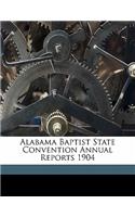 Alabama Baptist State Convention Annual Reports 1904