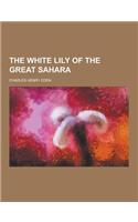 The White Lily of the Great Sahara: (English)