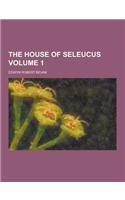 The House of Seleucus Volume 1