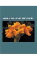 American Sport Shooters: Lucky McDaniel, Robert Castelli, Willy T. Ribbs, Rob Leatham, Matthew Emmons, Gary Anderson, Walter W. Winans, Kim Rho