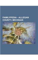 Familypedia - Allegan County, Michigan: Born in Allegan County, Michigan, Buried in Allegan County, Michigan, Cemeteries in Allegan County, Michigan,