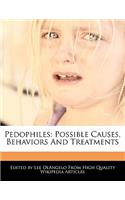 Pedophiles: Possible Causes, Behaviors and Treatments