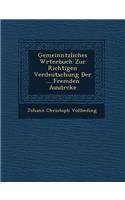 Gemeinn�tzliches W�rterbuch Zur Richtigen Verdeutschung Der ... Fremden Ausdr�cke