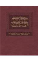Bartholom&#65533;i Sastrowen Herkommen, Geburt Und Lauff Seines Gantzen Lebens: Auch Was Sich In Dem Denckwerdiges Zugetragen, So Er Mehrentheils Selbst Gesehen Und Gegenw&#65533;rtig Mit Angeh&#65533;ret Hat, Volume 2