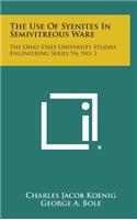 The Use of Syenites in Semivitreous Ware: The Ohio State University Studies Engineering Series V6, No. 1