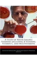 A Study of Water Soluble Vitamins Including B Vitamins, Vitamin C, and Multivitamins